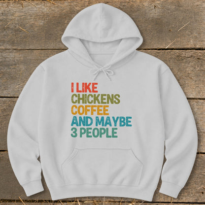 White hoodie with text "I like chickens coffee and maybe 3 people."