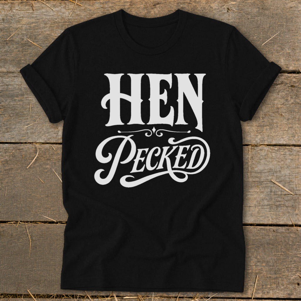 Black t-shirt with white text that reads "HEN PECKED".