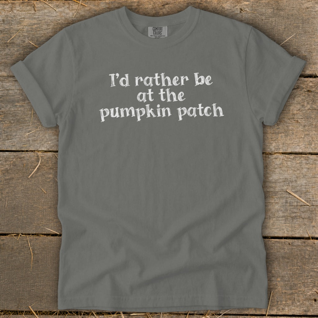 Gray t-shirt with white text reading "I'd rather be at the pumpkin patch."