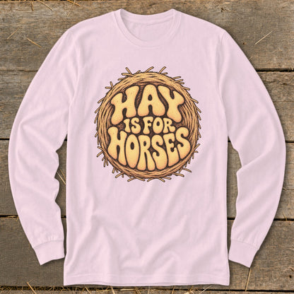 Hay Is For Horses Round Bale Long Sleeve Tee