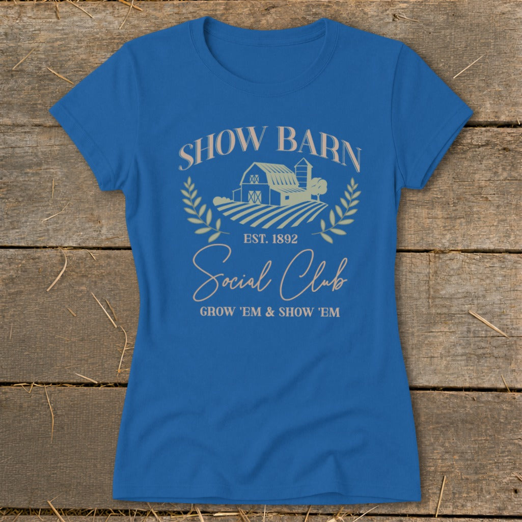 Blue t-shirt with "SHOW BARN Social Club EST. 1892 GROW 'EM & SHOW 'EM" text.
