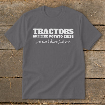 Grey t-shirt with white text: "TRACTORS ARE LIKE POTATO CHIPS you can't have just one".