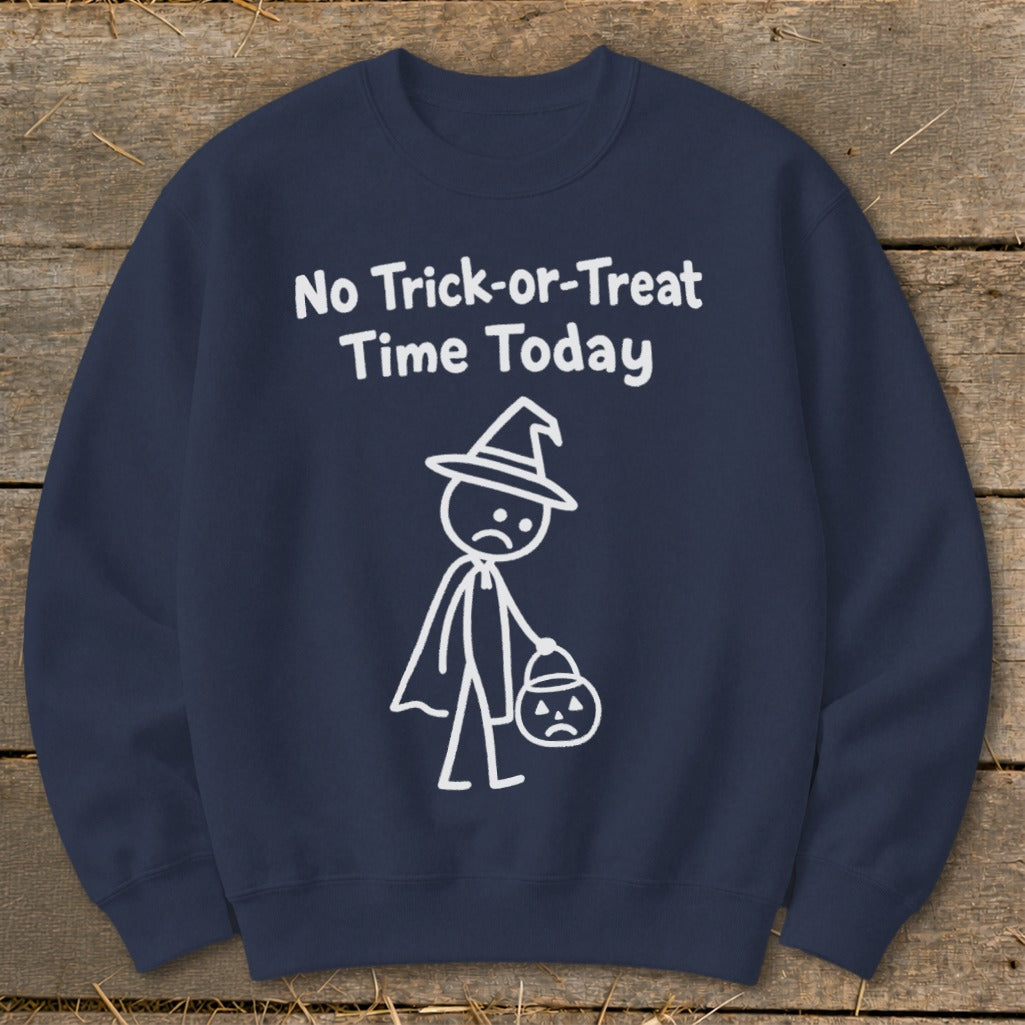 No Trick-or-Treat Time Today Sweatshirt