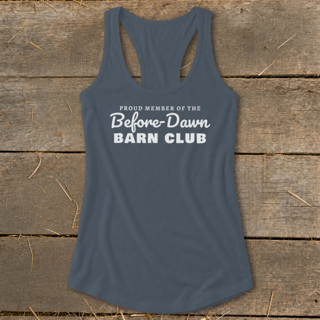 Blue racerback tank top with "Proud Member of the Before-Dawn Barn Club" text.
