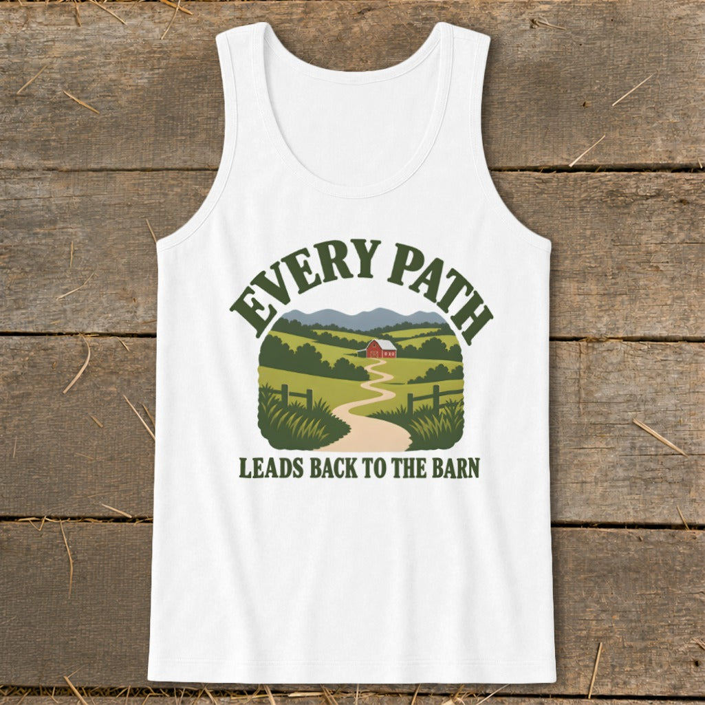 White tank top with a curved path leading to a red barn and text "Every Path Leads Back to the Barn".