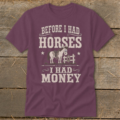 T-shirt with text "Before I had horses, I had money" and cartoon horse graphic.