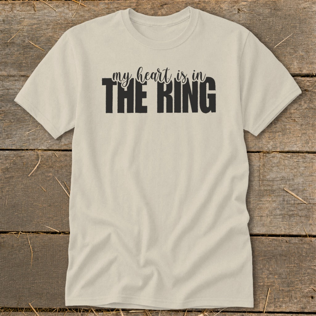 Cream t-shirt with black text that says "my heart is in THE RING."