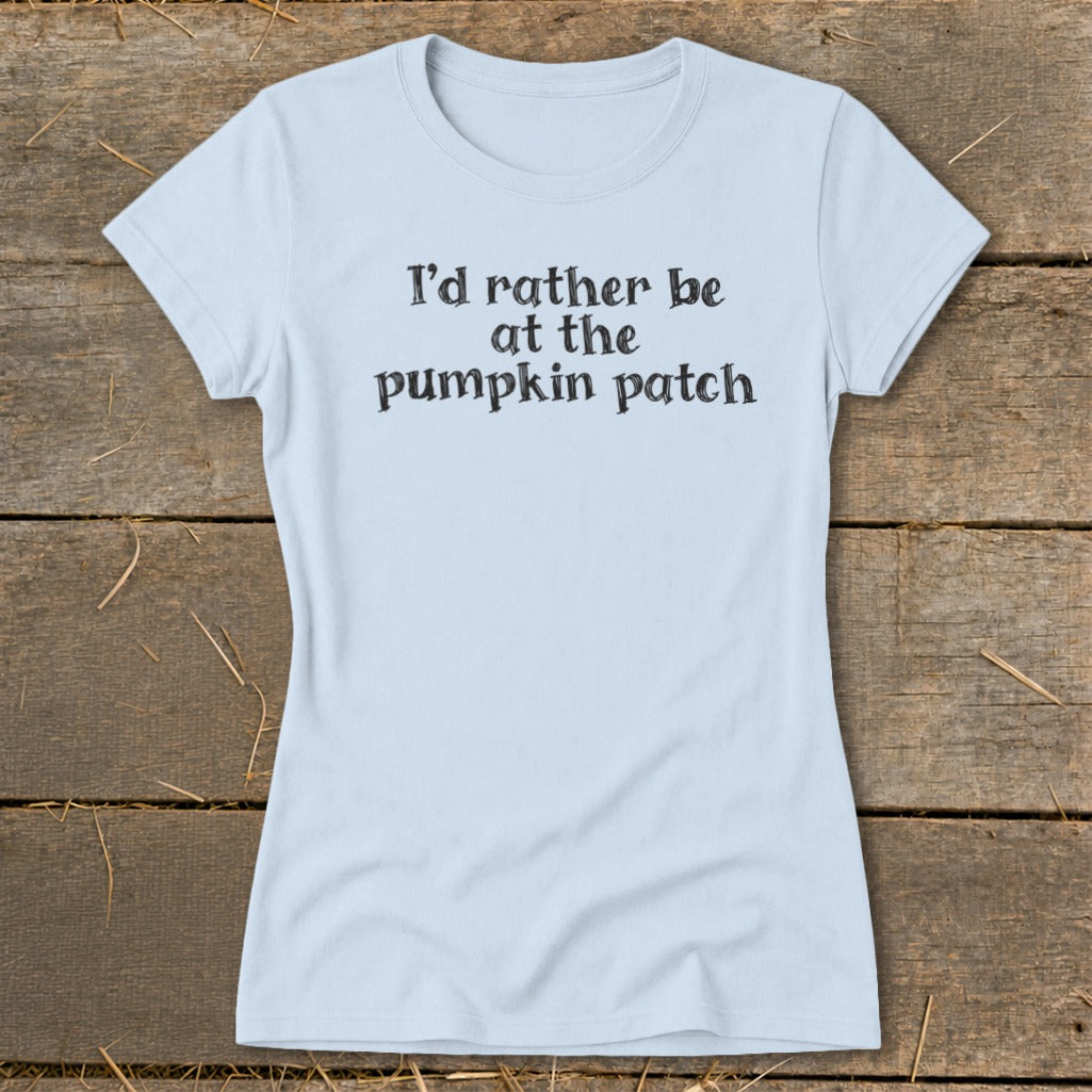 Light blue t-shirt with text "I'd rather be at the pumpkin patch".