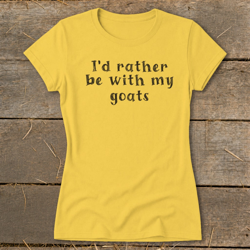 Yellow t-shirt with black text reading "I'd rather be with my goats".