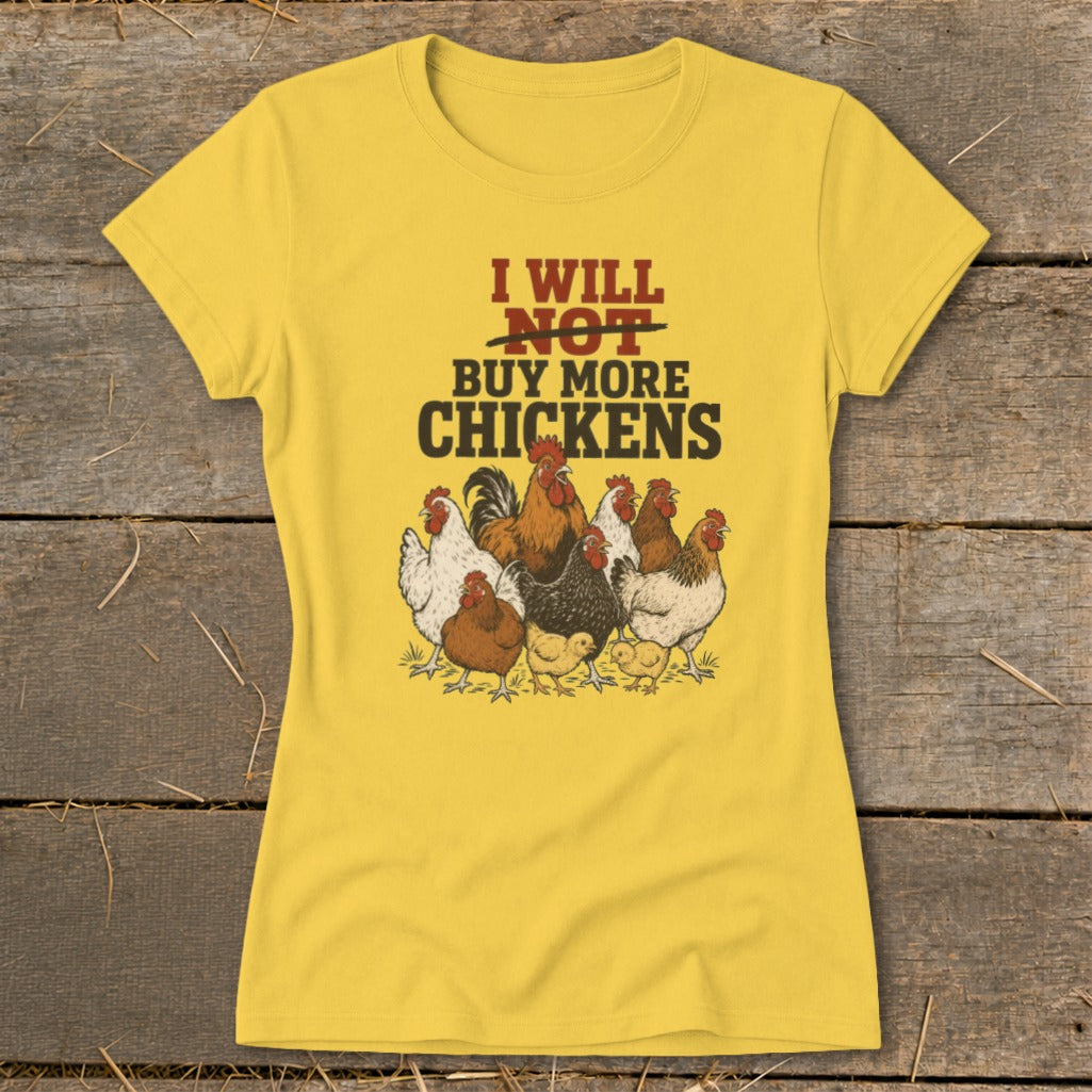 Yellow t-shirt with "I will NOT buy more chickens" text and chicken illustration.