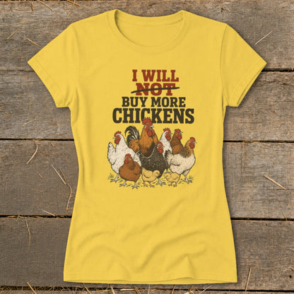 Yellow t-shirt with "I will NOT buy more chickens" text and chicken illustration.