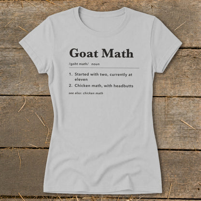Grey t-shirt with "Goat Math" definition: "Started with two, currently at eleven. Chicken math, with headbutts."