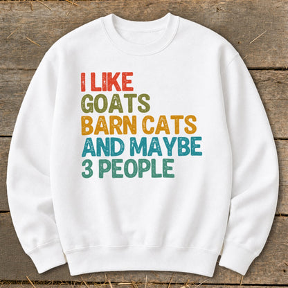 White sweatshirt with text "I like goats barn cats and maybe 3 people".