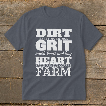 Gray t-shirt with white text: Dirt, Early Mornings, Grit, Muck Boots and Hay, Heart, Faith Family Coffee, Farm.