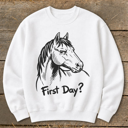White sweatshirt with black graphic of a horse head and text "First Day?".