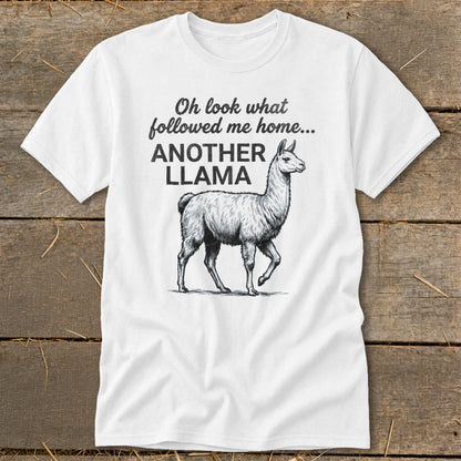 White t-shirt with llama graphic and text: "Oh look what followed me home... ANOTHER LLAMA"