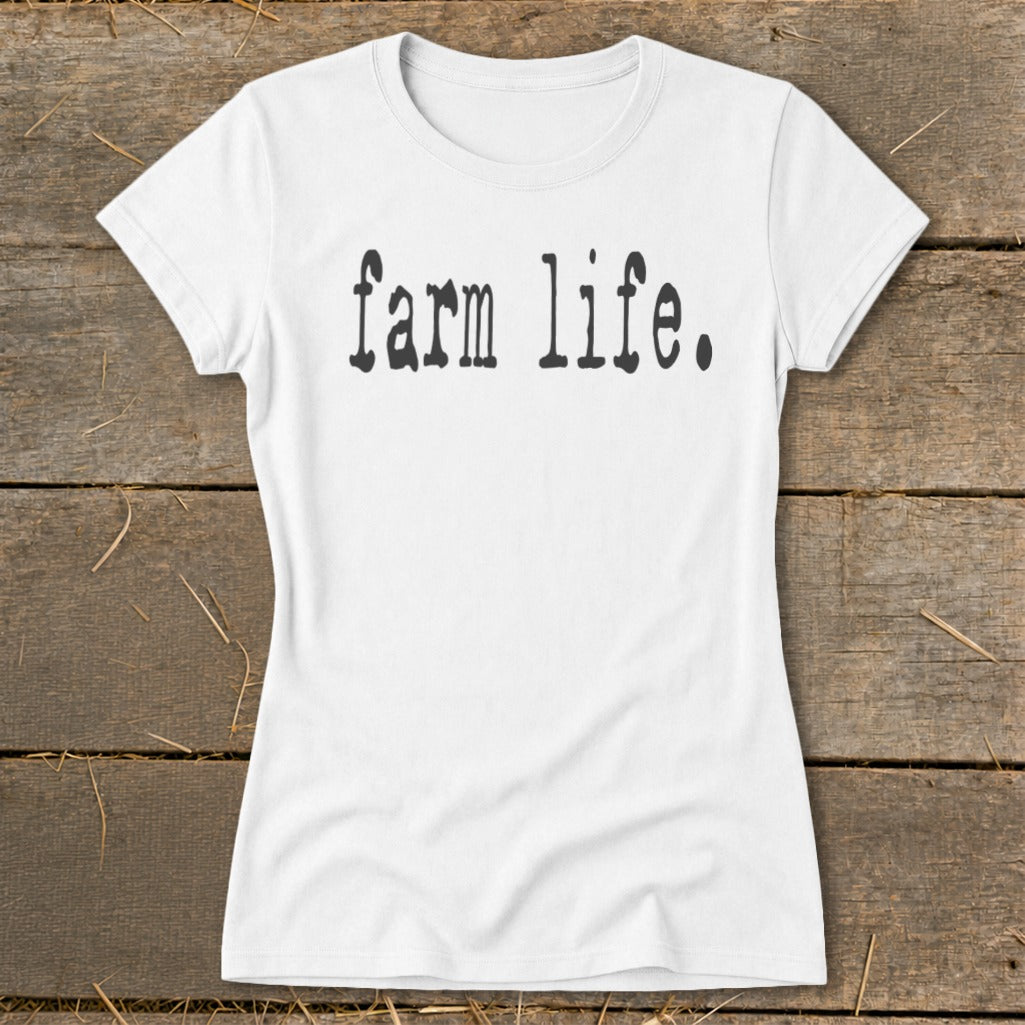 White t-shirt with black text that says "farm life."