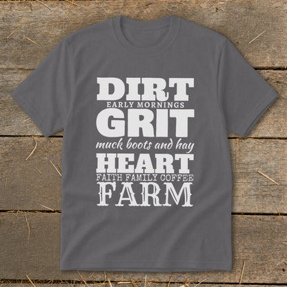 Grey t-shirt with white text: Dirt, Early Mornings, Grit, Muck Boots and Hay, Heart, Faith Family Coffee, Farm.