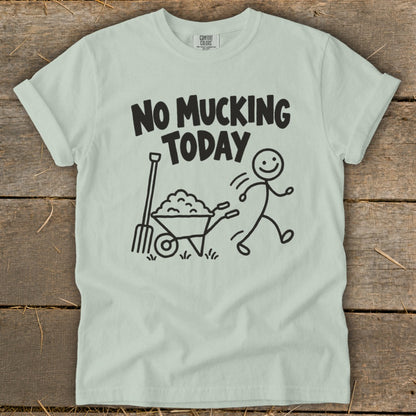 Light green t-shirt with "NO MUCKING TODAY" text and stick figure illustration.
