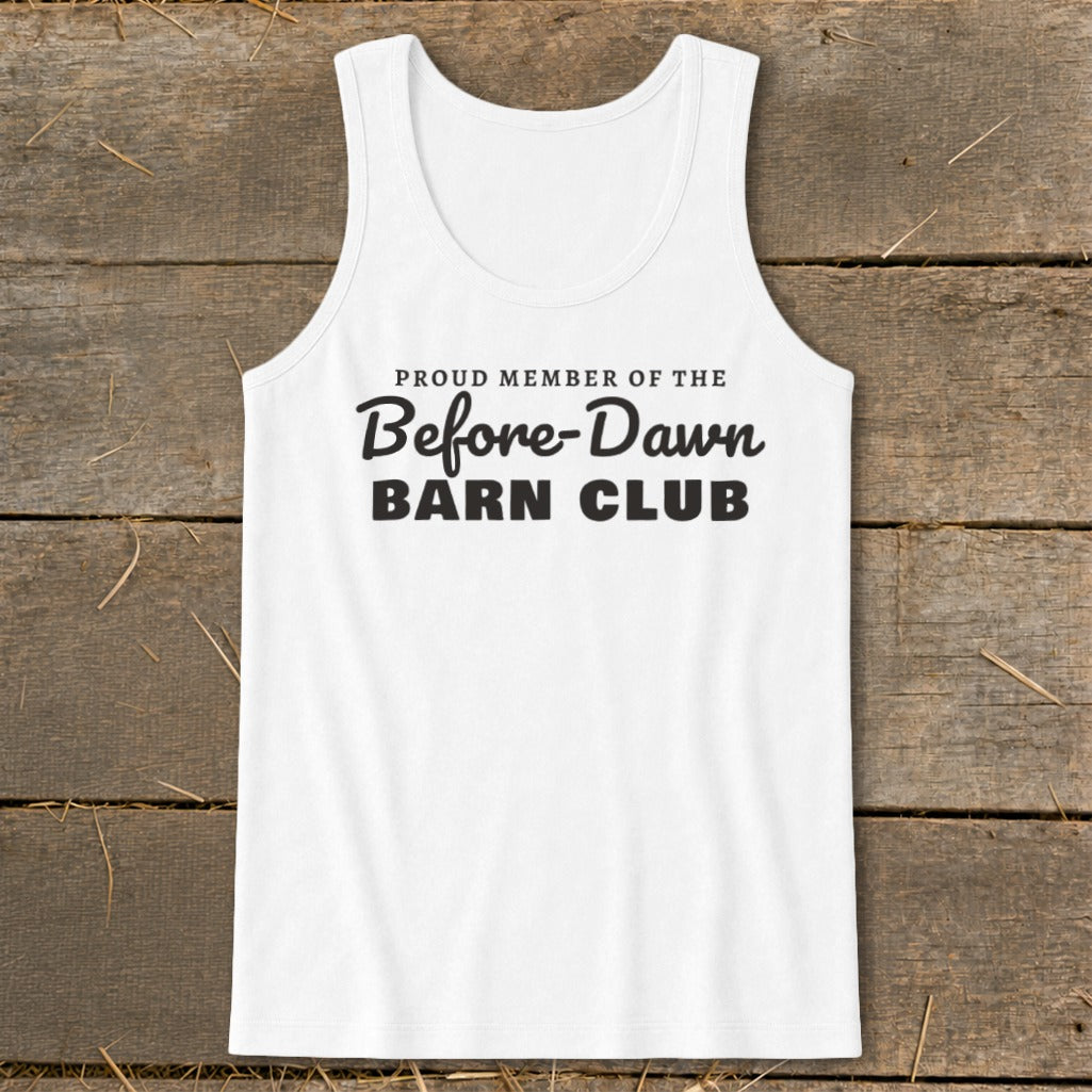 White tank top with black text reading "PROUD MEMBER OF THE Before-Dawn BARN CLUB".