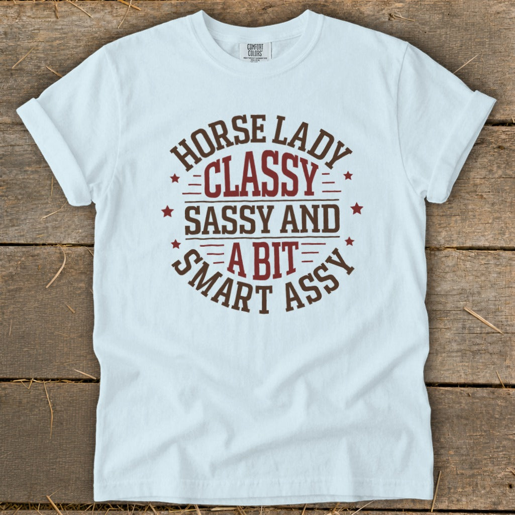 White t-shirt with text: Horse Lady Classy Sassy and a Bit Smart Assy