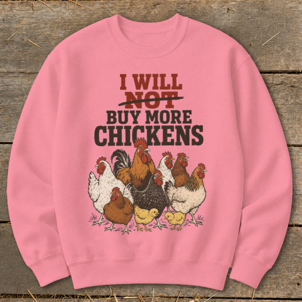 Pink sweatshirt with "I Will Not Buy More Chickens" text and a flock of chickens.