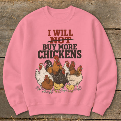 Pink sweatshirt with "I Will Not Buy More Chickens" text and a flock of chickens.