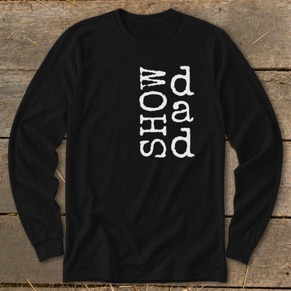 Black long-sleeve shirt with white text "SHOW" and "dad" vertically.