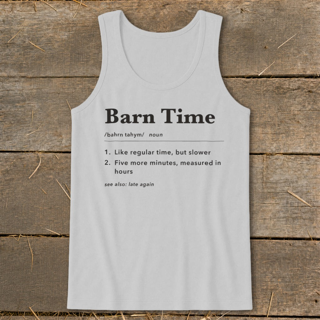 Gray tank top with "Barn Time" definition text: like regular time, but slower.