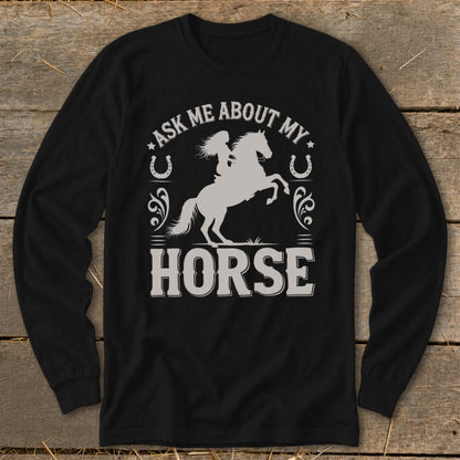 Black long sleeve shirt with "Ask Me About My Horse" graphic and horse rider silhouette.