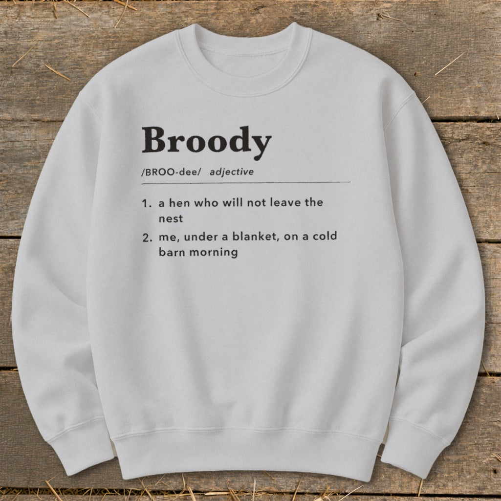 Light gray sweatshirt with "Broody" definition: hen and cozy barn morning.