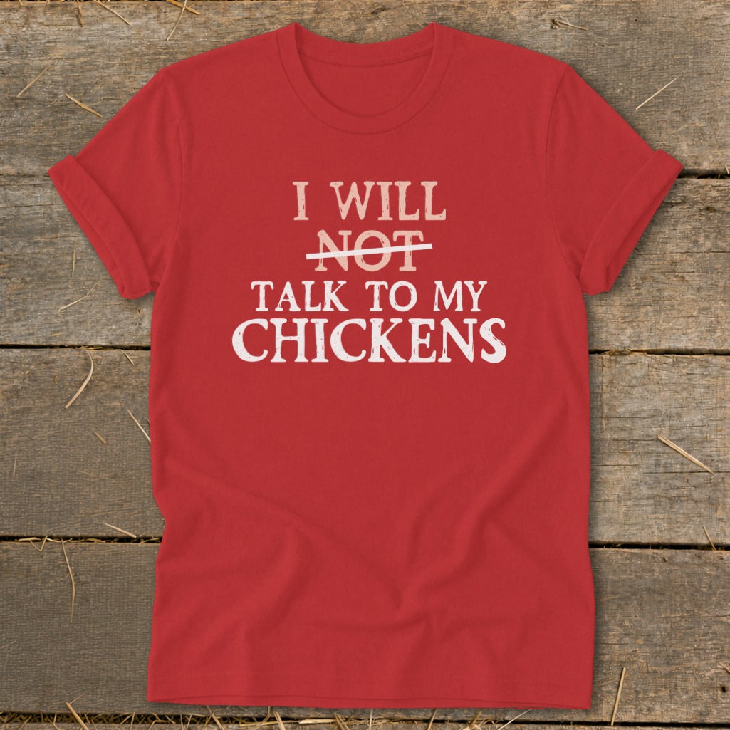 Red t-shirt with text: "I will NOT talk to my chickens."
