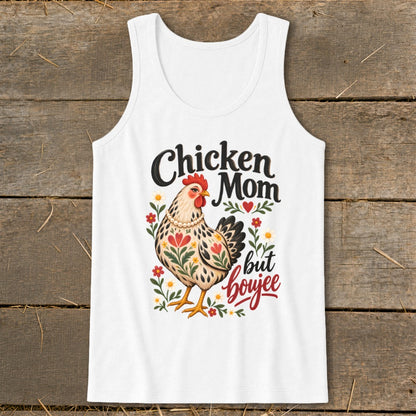 White tank top with "Chicken Mom but boujee" and floral chicken graphic.