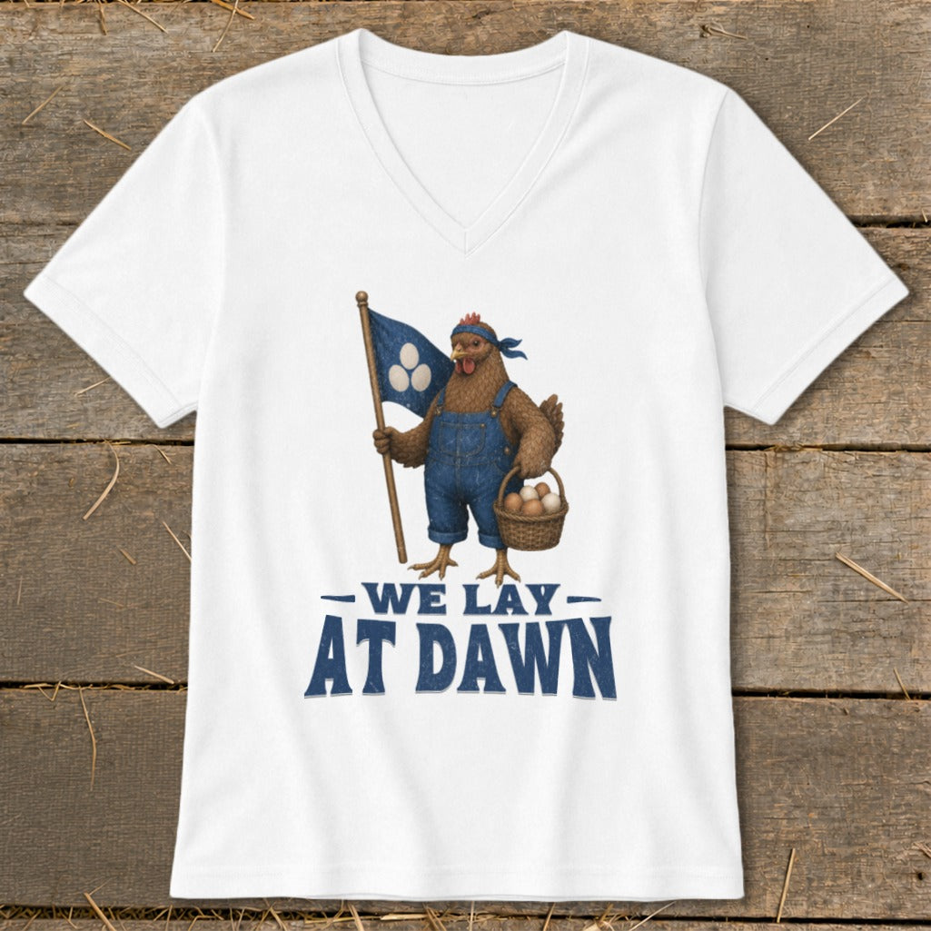 Chicken in overalls holding flag and basket of eggs, text "WE LAY AT DAWN".