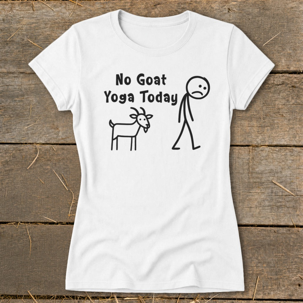 White t-shirt with stick figure and goat graphic and text "No Goat Yoga Today".