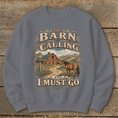 Sweatshirt with "The Barn is Calling And I Must Go" text, barn, and horse design.