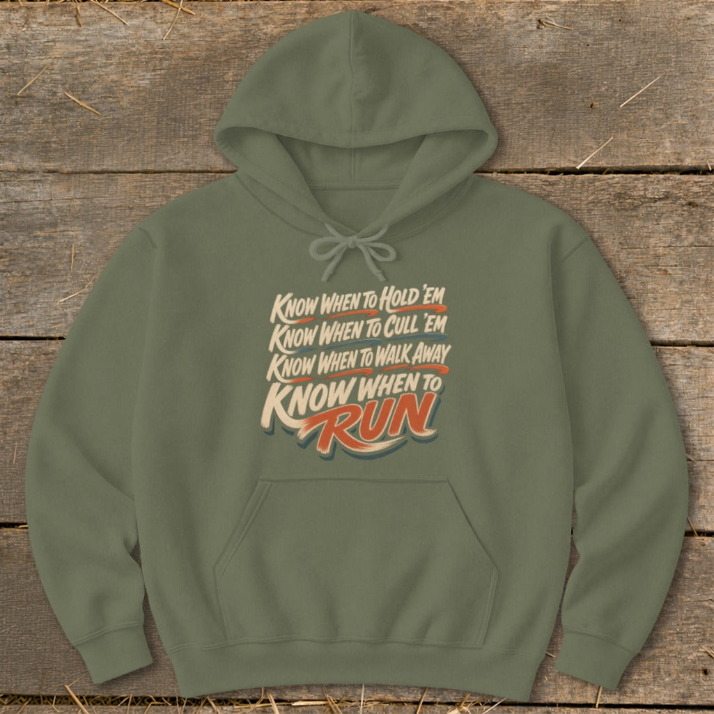 Green hoodie with text: "Know When to Hold 'Em Know When to Cull 'Em Know When to Walk Away Know When to Run".