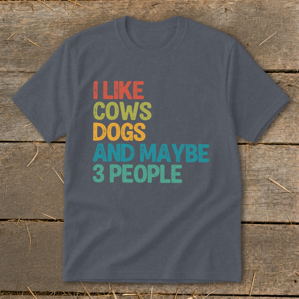 T-shirt with text "I like cows dogs and maybe 3 people"