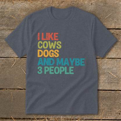 T-shirt with text "I like cows dogs and maybe 3 people"