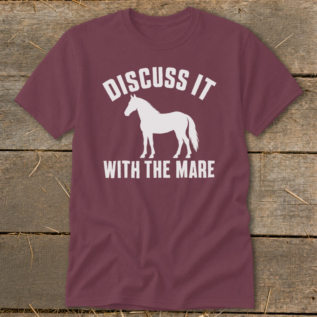 Maroon t-shirt with white text "Discuss It With The Mare" and a white horse silhouette.