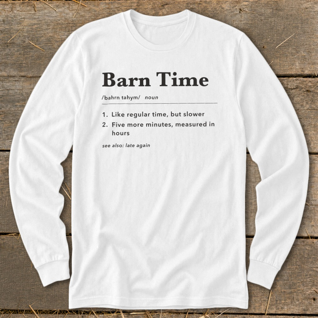 White long sleeve shirt with "Barn Time" definition: "Like regular time, but slower"