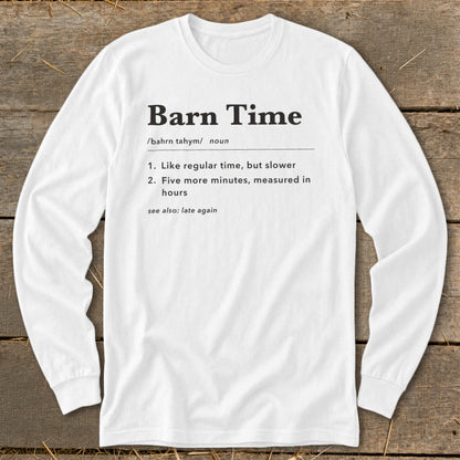 White long sleeve shirt with "Barn Time" definition: "Like regular time, but slower"