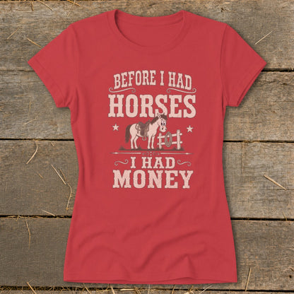 Red t-shirt with "Before I Had Horses I Had Money" text and cartoon horse.