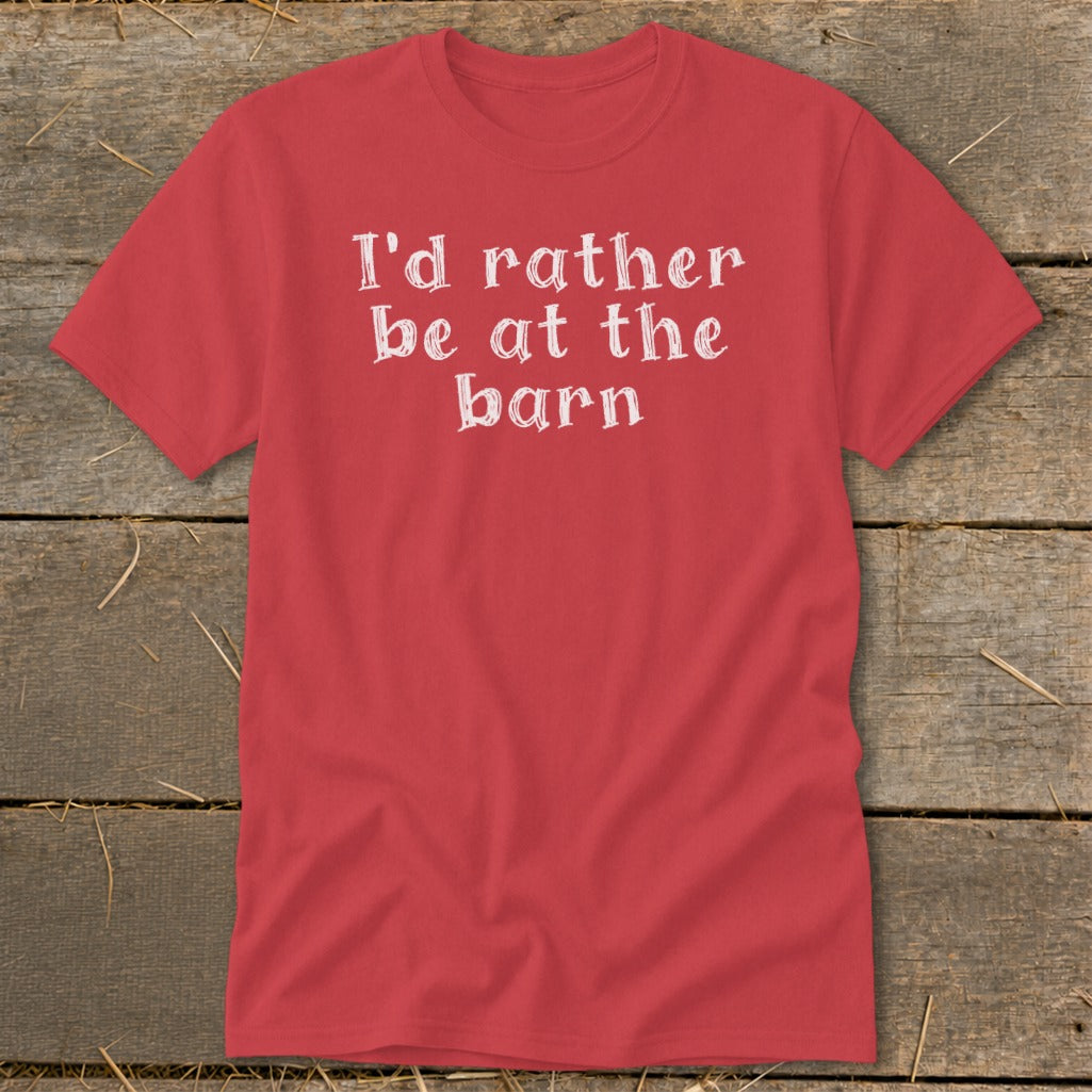 Red t-shirt with white text that reads "I'd rather be at the barn".
