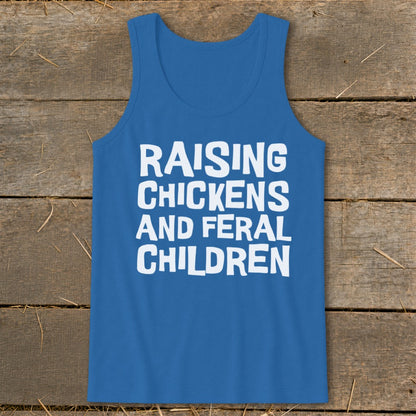 Blue tank top with white text reading "Raising Chickens and Feral Children".