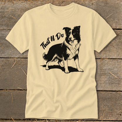 Black and white border collie with text "That'll Do" on a cream t-shirt.