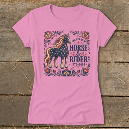Pink t-shirt with patriotic horse design and "Horse & Rider 250 Years 1776-2026".