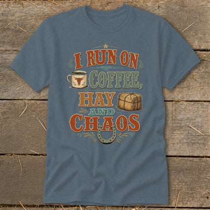 Blue t-shirt with text "I run on coffee, hay and chaos" and country graphics.