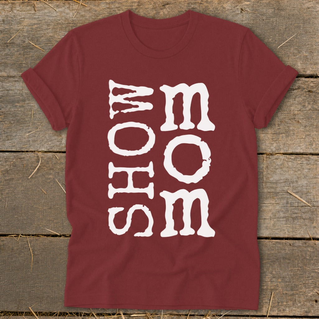 Maroon t-shirt with "SHOW MOM" in white distressed block letters.