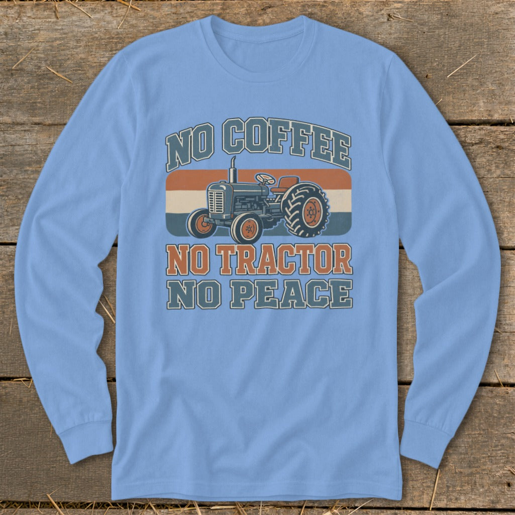 Light blue long-sleeve shirt with vintage tractor graphic and text "No Coffee No Tractor No Peace".